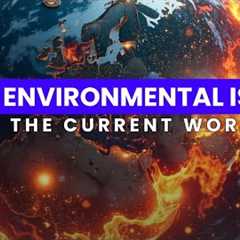 Top 5 Environmental Issues In The Current World