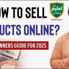 ECommerce: How to Sell Products Online? A Beginners Guide for 2025 - Munir Ahmad