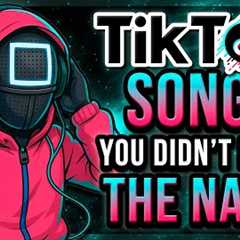100 TIKTOK Songs You DON´T KNOW the NAME (2025)