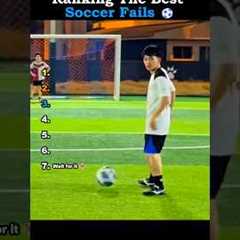 Ranking The Best Soccer Fails