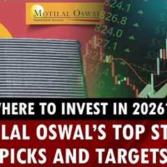 Where to invest in 2026?: Motilal Oswal’s top stock picks and targets | Nifty 50 | Investment tips