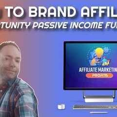🎨 How To Brand Affiliate Marketing Passive Income Funnels | Promote Opportunities With Confidence..