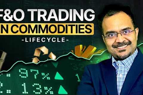 How to Trade Commodities Futures & Options (FnO) Like a Pro