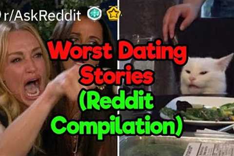 WTF Dating Stories (Reddit Compilation)