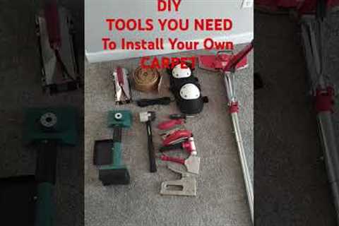 DIY TOOLS YOU NEED To Install Your Own #carpet