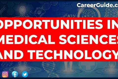 Opportunities in Medical Sciences and Technology | Careers After MBBS (Part 5)