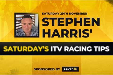 Stephen Harris' Saturday ITV racing tips Saturday 29th November