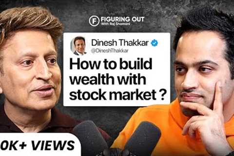 Stock Market, Money Making Secrets, Investment &amp; Rich Life - Dinesh Thakkar | FO202 Raj Shamani