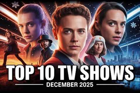 Top 10 BRAND NEW TV SERIES Dropping This December 2025