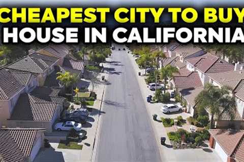 10 Cheapest City to Buy a House in California (2025)