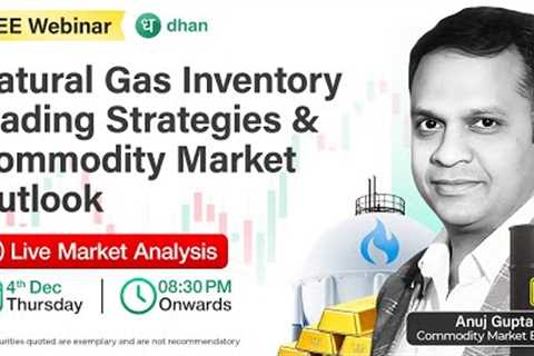 Natural Gas Inventory Trading Strategies & Commodity Market Outlook