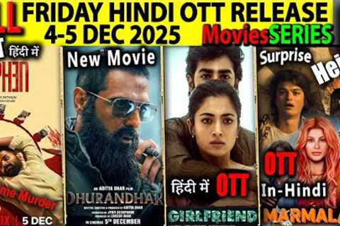 FRIDAY New Hindi OTT Release DEC-2025 l Girlfrind, Kuttram, Dhurandhar, StehenSouthCrimeMoviesSeries