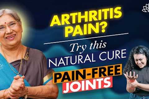 Natural Remedies for Arthritis | Home Tips to Reduce Joint Pain & Stiffness Naturally | Dr..