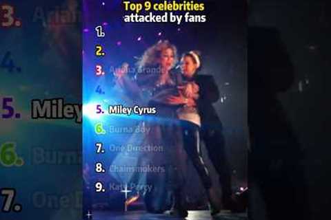 A list of celebrities attacked by fans, the last one is so innocent#Taylorswift#billieeilish#Mileycy