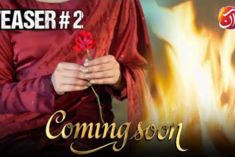 Teaser 2 I New Pakistani Drama I Coming Soon on Aan TV
