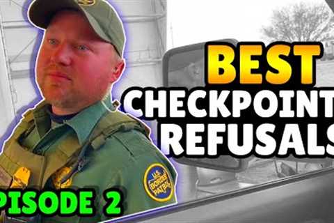 BEST CHECKPOINT REFUSALS - Episode 2