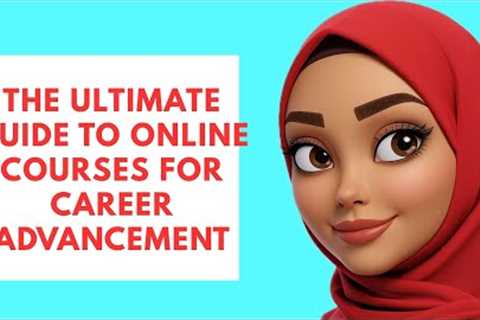 The Ultimate Guide to Online Courses Boost Career Advancement | Wafa Tech & Tricks