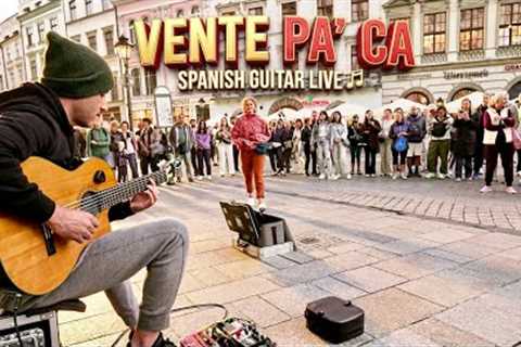 Vente Pa’ Ca | Spanish Guitar Street Performance That Surprised Everyone! 🔥