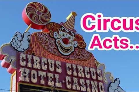 Midway Circus ACTS @ Circus Circus, Las Vegas