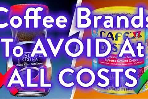 10 coffee Brands You Should NEVER Drink (And Few That Are Clean to Use)
