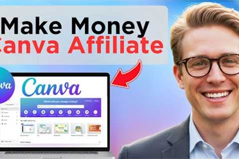 How To Make Money With Canva Affiliate Canva Affiliate Review (Tested)