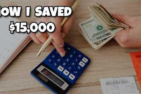 How I Saved $15,000 Without Leaving My House