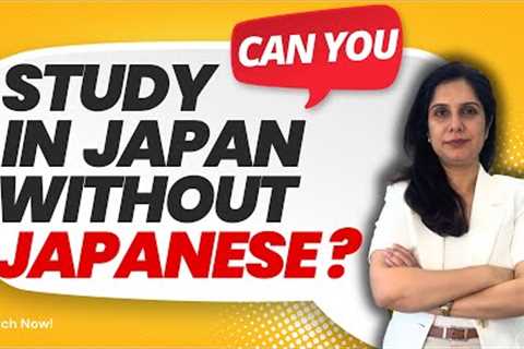 Study in Japan Without Japanese Language-The Shocking Truth