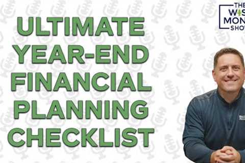 The Ultimate Year-End Financial Planning Checklist