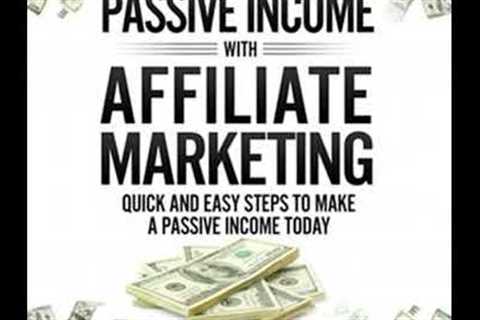 Making a Passive Income With Affiliate Marketing: Lets be honest in the current day-of-age having a