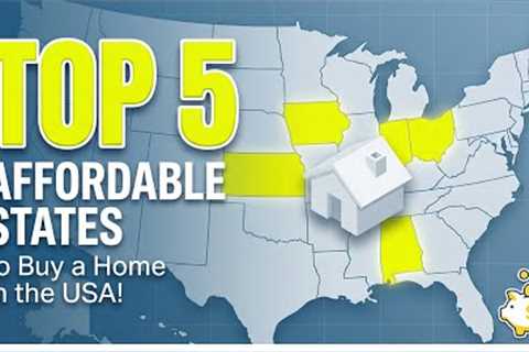 Top 5 Affordable States to Buy a Home in the USA!