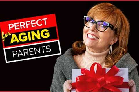 The BEST Gifts for Aging Parents: Ones They'll Actually Use!