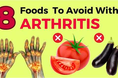8 Foods To Avoid With Arthritis | Inflammatory Foods To Avoid | Rheumatoid Arthritis | VisitJoy