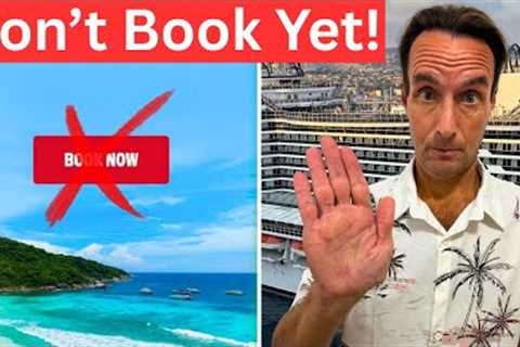 Stop! Don't Book a Cruise in 2026 Until You Watch This