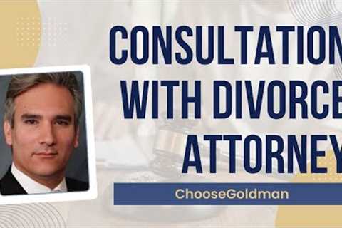 What Happens During An Initial Consultation With A Divorce Lawyer - ChooseGoldman.com