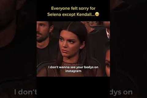 Everyone felt sorry for Selena except Kendall Jenner tiktok edits_leyends