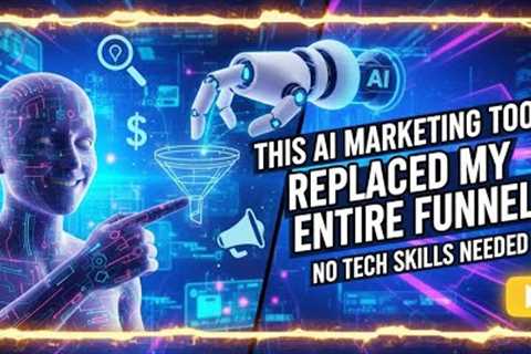 This AI Marketing Tool Replaced My Entire Funnel (No Tech Skills Needed)