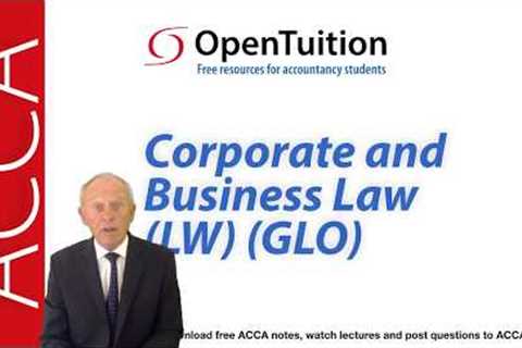 Introduction to the ACCA Corporate and Business Law (LW) Global Variant