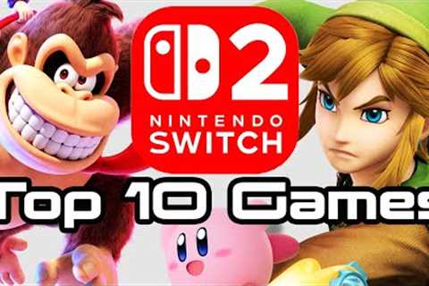 Top 10 Nintendo Switch 2 Games!