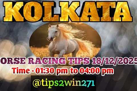 KOLKATA RACE TIPS 18-12-2025 | TIPS WITH ANALYSIS | FREE HORSE RACE TIPS | #kolkataracetips
