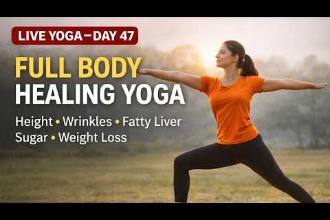 🔴LIVE YOGA – DAY 47 | Full Body Healing Yoga for Weight Loss &amp; Pain Relief