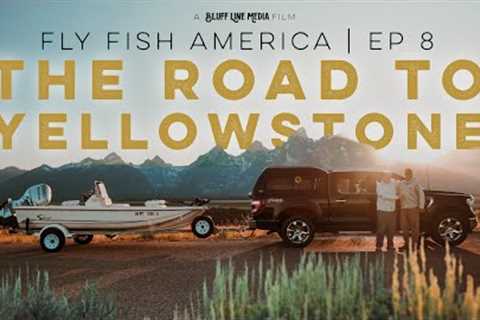 Yellowstone’s Cutthroat Comeback | Epic Fly Fishing Road Trip | EP8