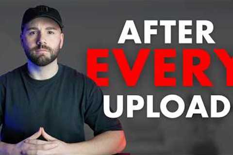 14 things you MUST do after uploading a YouTube video