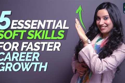 5 Soft Skills You Will Need To Grow &amp; Be Successful In Your Career | Personal Development..