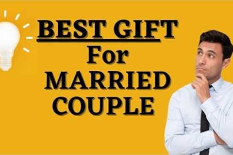 20 BEST GIFT IDEAS FOR MARRIED COUPLE #madhurisakhimanch