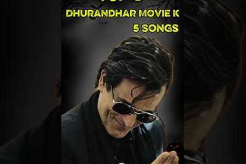 Top 5 Trending Song in Dhurandhar Movie | Top 5 Dhurandhar Movie ke 5 gane | Top5 Most Trending Song