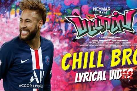 ||Chill Bro||Neymar Version