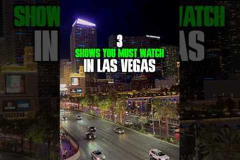 Shows To Watch in Vegas 2025