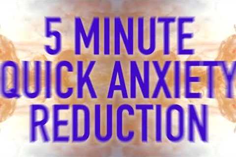 5 Minute Quick Anxiety Reduction - Guided Mindfulness Meditation