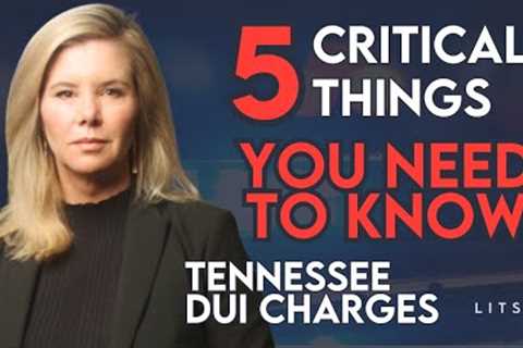 5 Things You MUST Know If Charged with a DUI in Tennessee | Litson DUI Defense