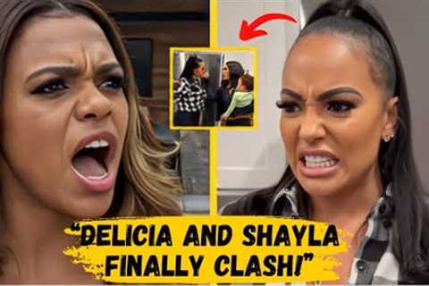 Delicia and Shayla Finally Clash — And It Gets Personal!